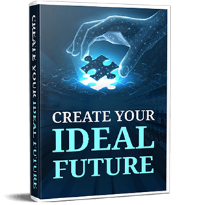 Free Bonus #3: Create Your Ideal Future -- the genius wave official website, the genius wave audio scam, the genius wave free download, the genius wave website, genius wave fraud, genius scam, theta brainwave scam,